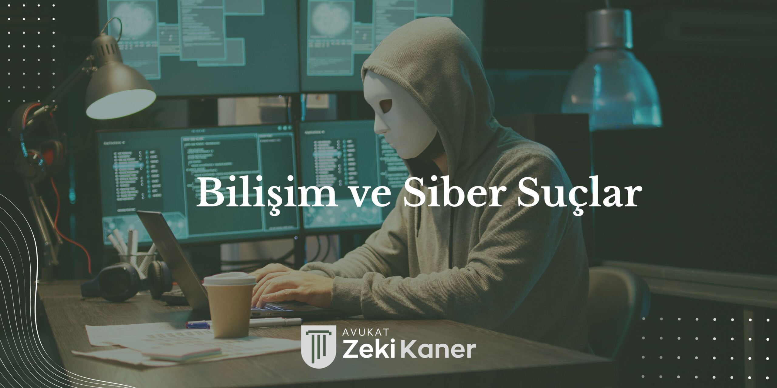 Bilişim ve siber suçlar - Bursa bilişim avukatı