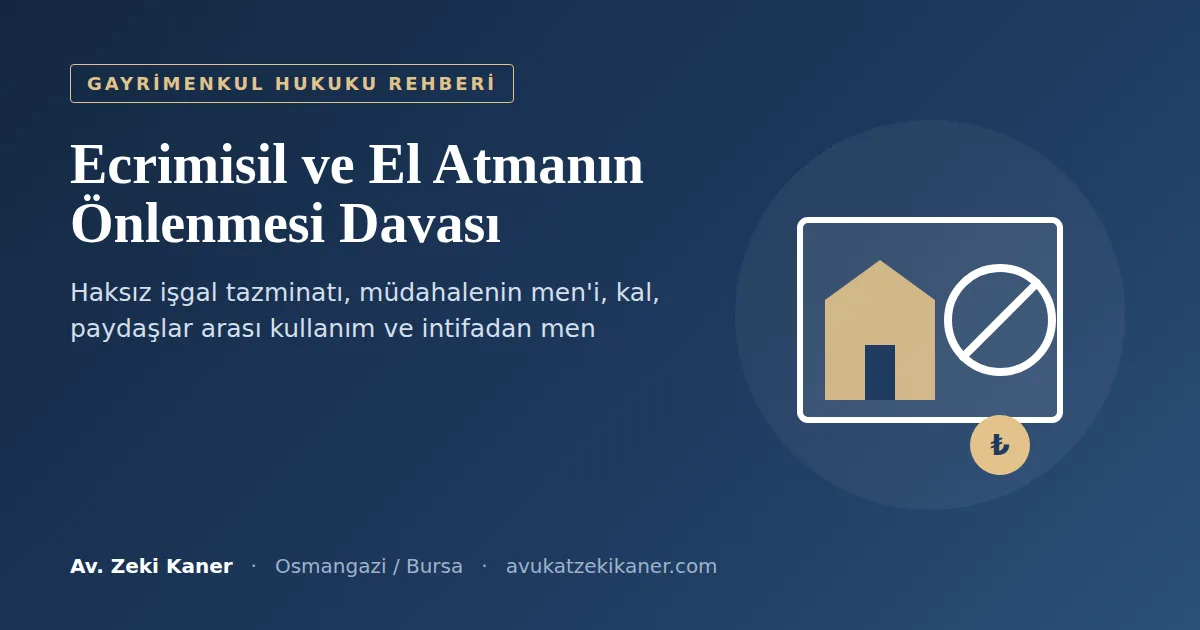 Ecrimisil ve el atmanın önlenmesi davası rehberi