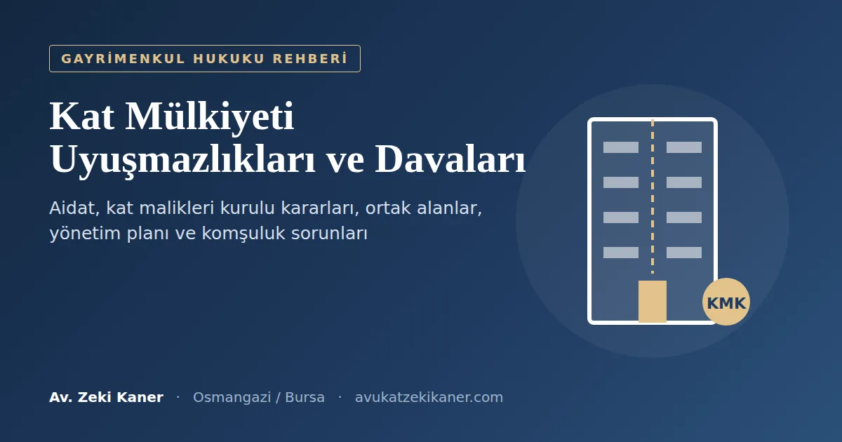 Kat mülkiyeti uyuşmazlıkları ve davaları rehberi