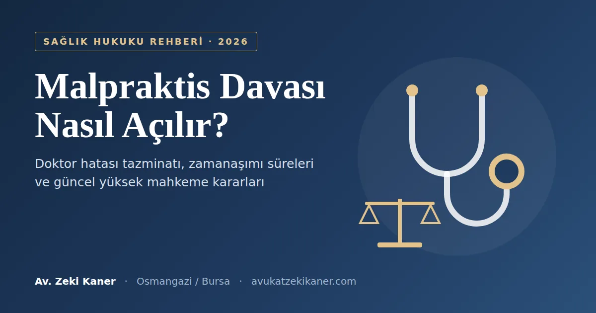 Malpraktis davası nasıl açılır – doktor hatası tazminat rehberi